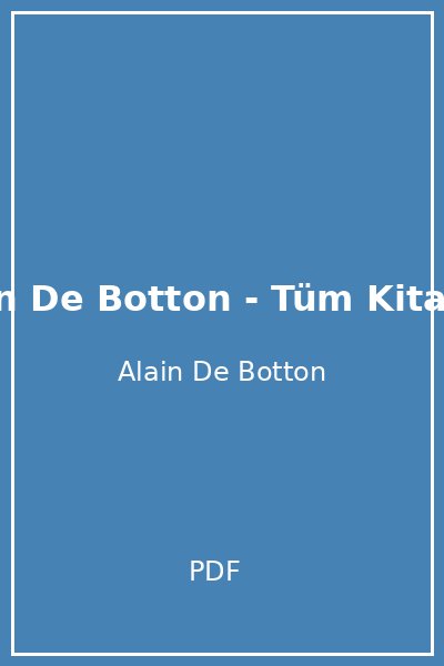Alain De Botton - Tüm Kitaplar