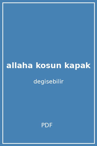allaha kosun kapak