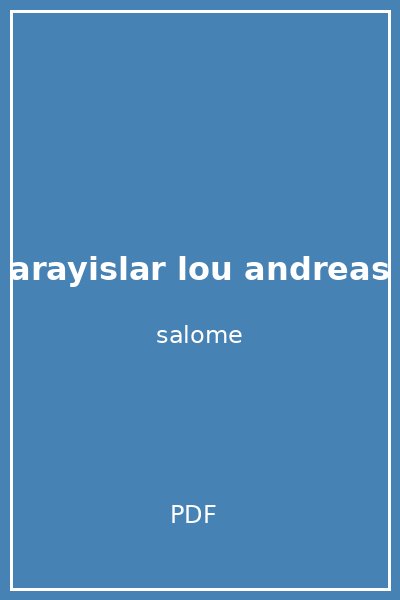 arayislar lou andreas