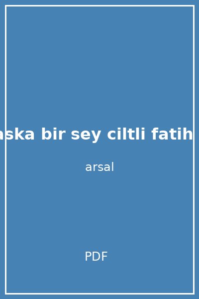ask baska bir sey ciltli fatih murat