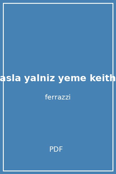 asla yalniz yeme keith