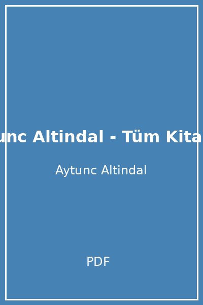 Aytunc Altindal - Tüm Kitaplar