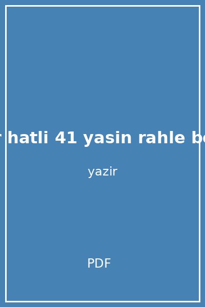 bilgisayar hatli 41 yasin rahle boy elmalili muhammed hamdi