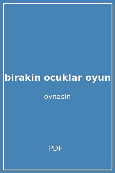 birakin ocuklar oyun