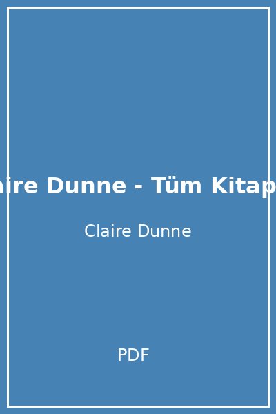 Claire Dunne - Tüm Kitaplar