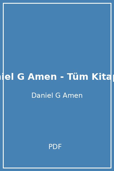 Daniel G Amen - Tüm Kitaplar
