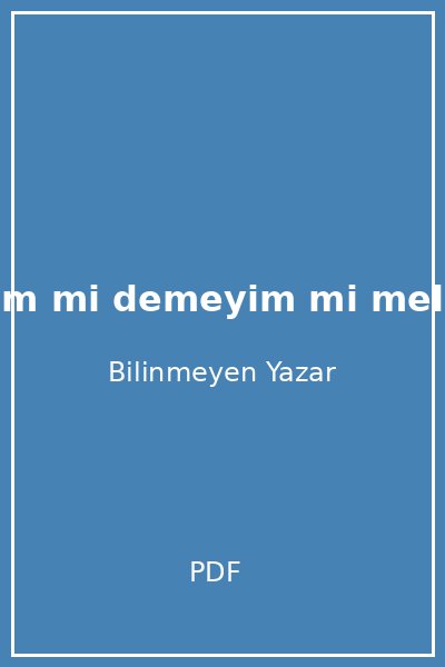 deyim mi demeyim mi melek e