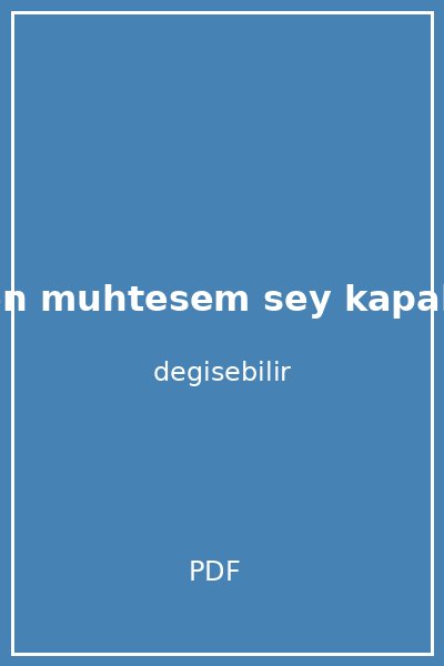 en muhtesem sey kapak