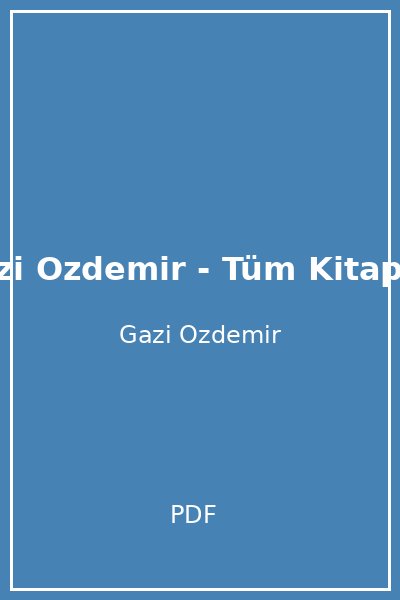 Gazi Ozdemir - Tüm Kitaplar