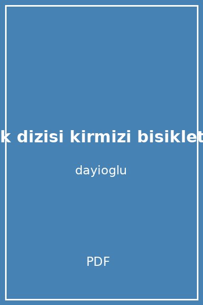 gelincik dizisi kirmizi bisiklet g lten