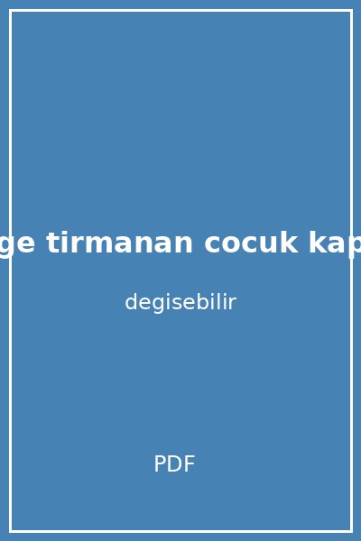 goge tirmanan cocuk kapak