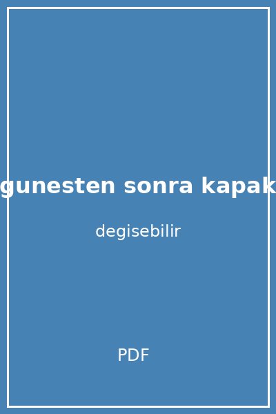 gunesten sonra kapak