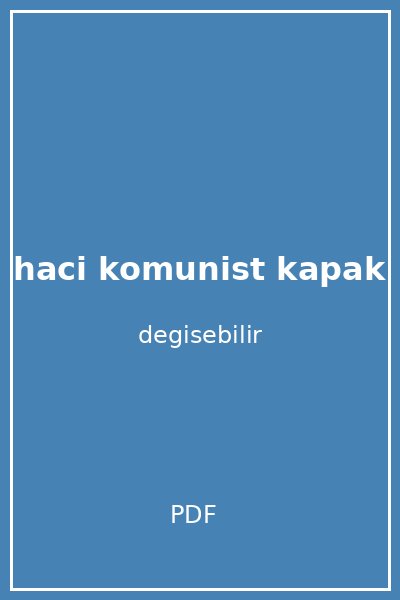 haci komunist kapak