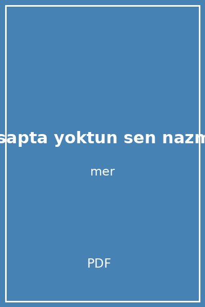 hi hesapta yoktun sen nazmiye s