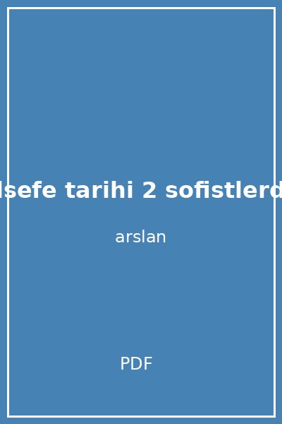 ilk ag felsefe tarihi 2 sofistlerden platon a ahmet