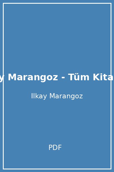 Ilkay Marangoz - Tüm Kitaplar