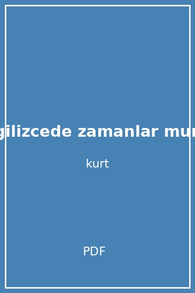 ingilizcede zamanlar murat