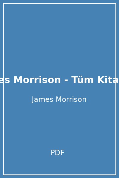 James Morrison - Tüm Kitaplar