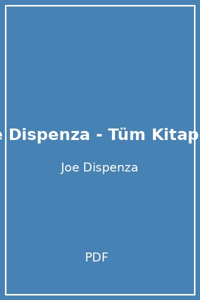 Joe Dispenza - Tüm Kitaplar