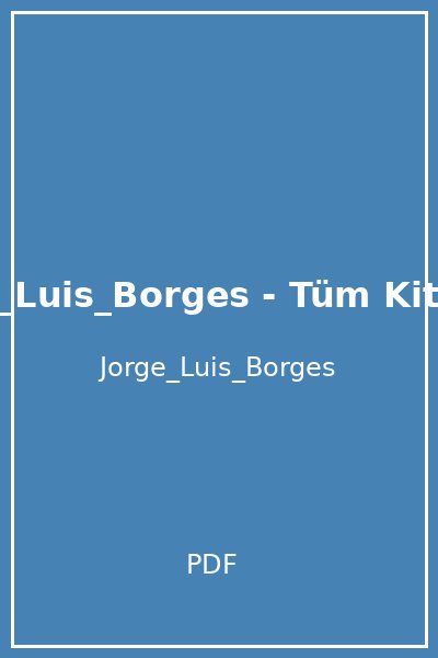 Jorge_Luis_Borges - Tüm Kitaplar