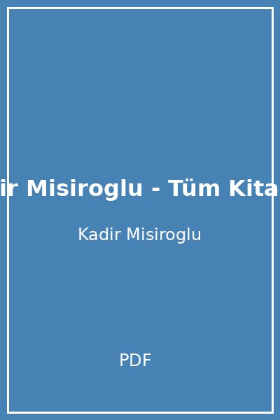 Kadir Misiroglu - Tüm Kitaplar