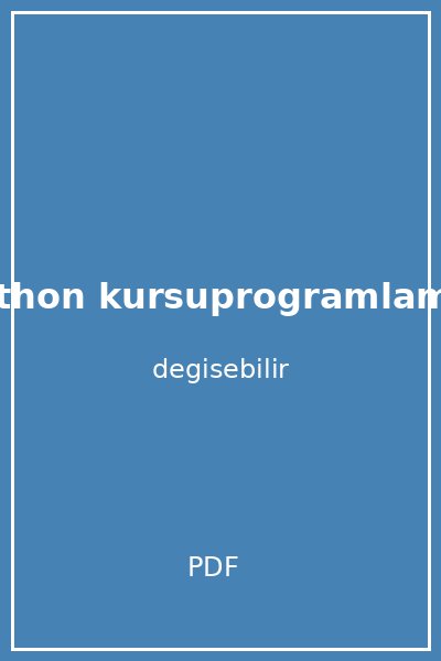 kapsamli python kursuprogramlamaya uygulamali ve proje tabanli giris kapak