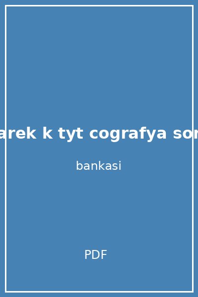 karek k tyt cografya soru