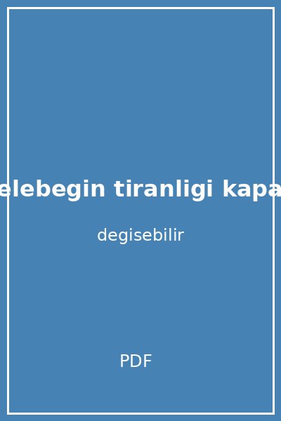 kelebegin tiranligi kapak