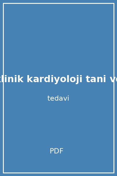 klinik kardiyoloji tani ve