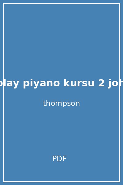 kolay piyano kursu 2 john