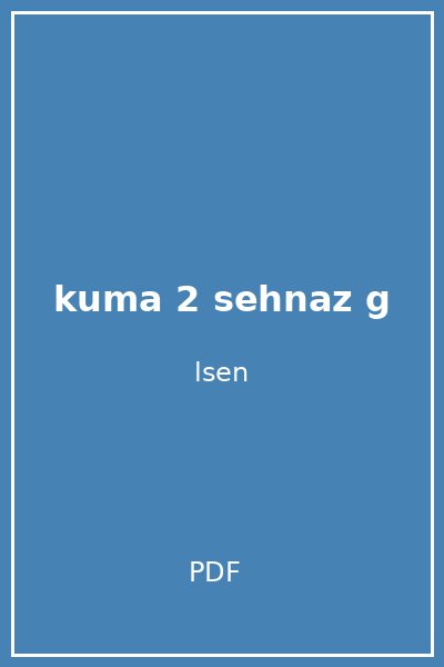 kuma 2 sehnaz g