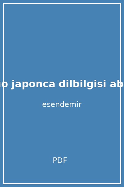 learnihongo japonca dilbilgisi abdurrahman