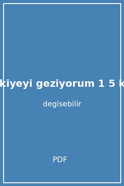 levent turkiyeyi geziyorum 1 5 kitap set kapak