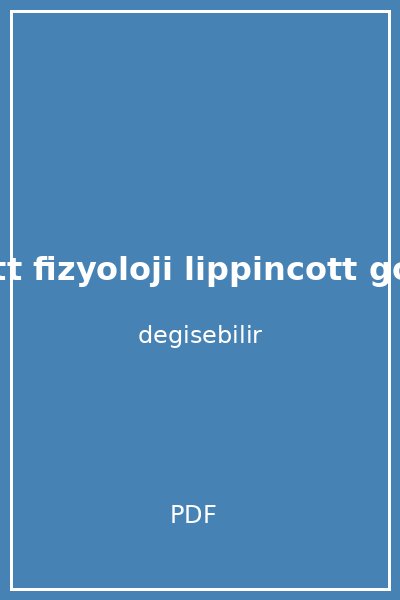 lippincott fizyoloji lippincott gorsel anlatimli calisma kitaplari kapak