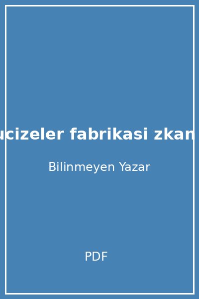 mucizeler fabrikasi zkan ze