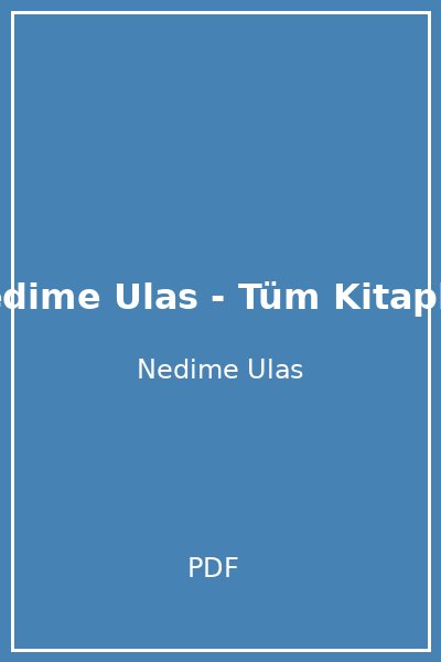 Nedime Ulas - Tüm Kitaplar