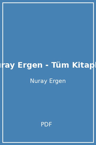Nuray Ergen - Tüm Kitaplar