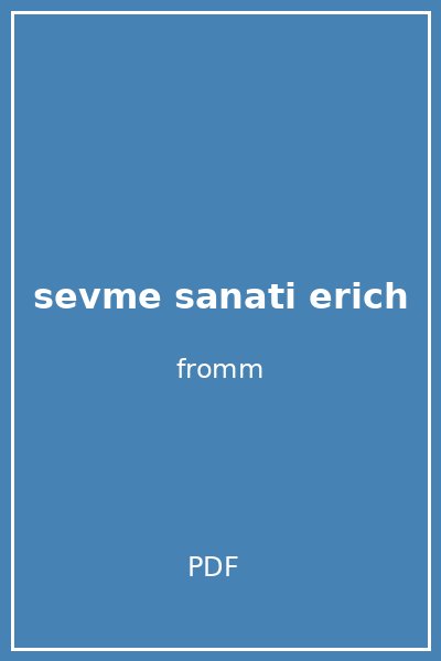 sevme sanati erich