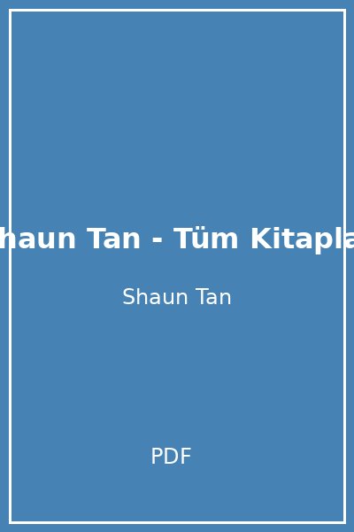Shaun Tan - Tüm Kitaplar