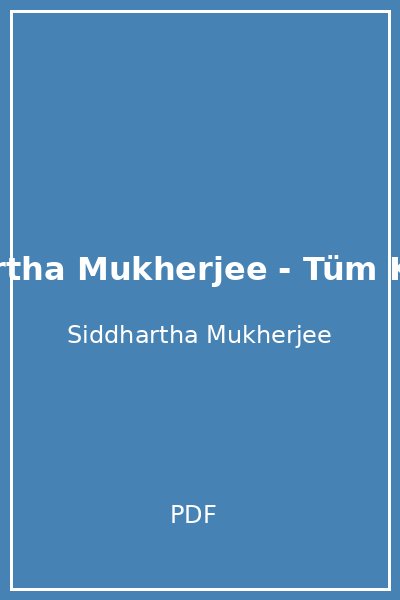 Siddhartha Mukherjee - Tüm Kitaplar