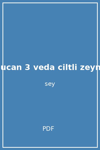 solucan 3 veda ciltli zeynep