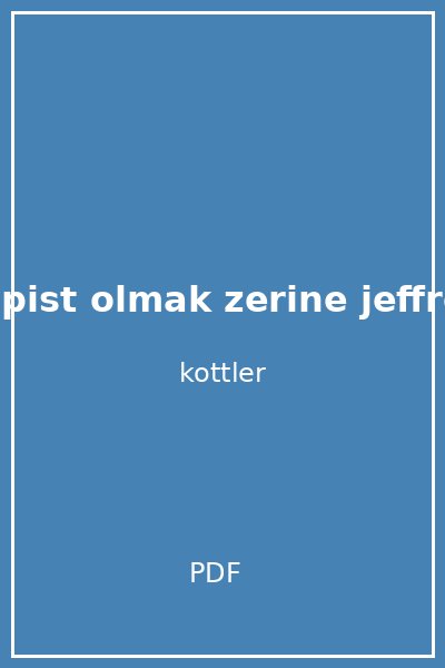 terapist olmak zerine jeffrey a