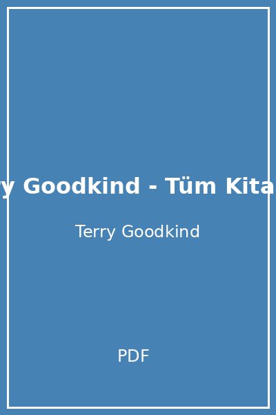 Terry Goodkind - Tüm Kitaplar