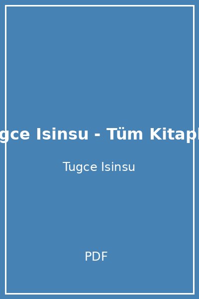 Tugce Isinsu - Tüm Kitaplar